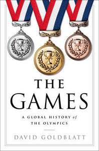 The Games : A Global History of the Olympics