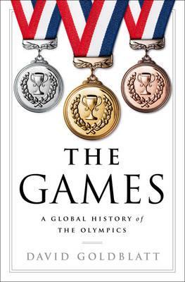 The Games : A Global History of the Olympics