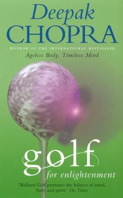 Golf For Enlightenment : The Seven Lessons for the Game of Life