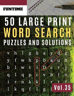 50 Large Print Word Search Puzzles and Solutions : FunTime Activity brain teasers Book Wordsearch Easy Quiz Game for Adults